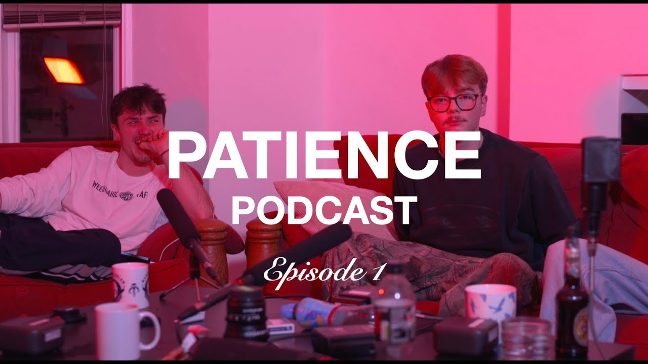 PATIENCE PODCAST | Episode 1