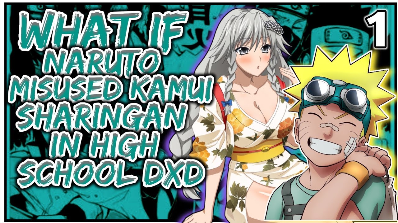 (1) What if Naruto Misused Kamui Sharingan in High School dxd