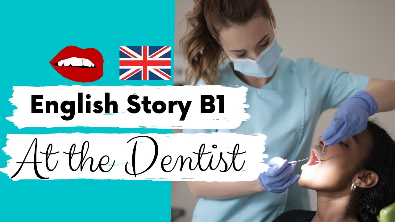 АНГЛИЙСКИЙ ИСТОРИЯ ДЛЯ СРЕДНЕГО УРОВНЯ 🦷 У стоматолога 🦷 Уровень 3/4/B1 | Британский акцент с суб...