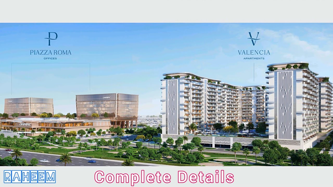 Piazza Roma offices and Valencia Residences damac Lagoons complete Details 