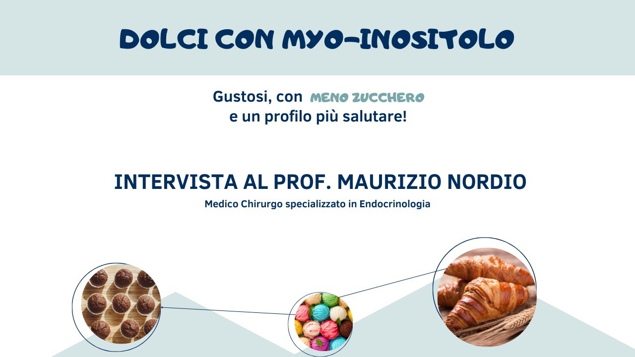 Dolci al myo-inositolo. Intervista al Prof. Maurizio Nordio