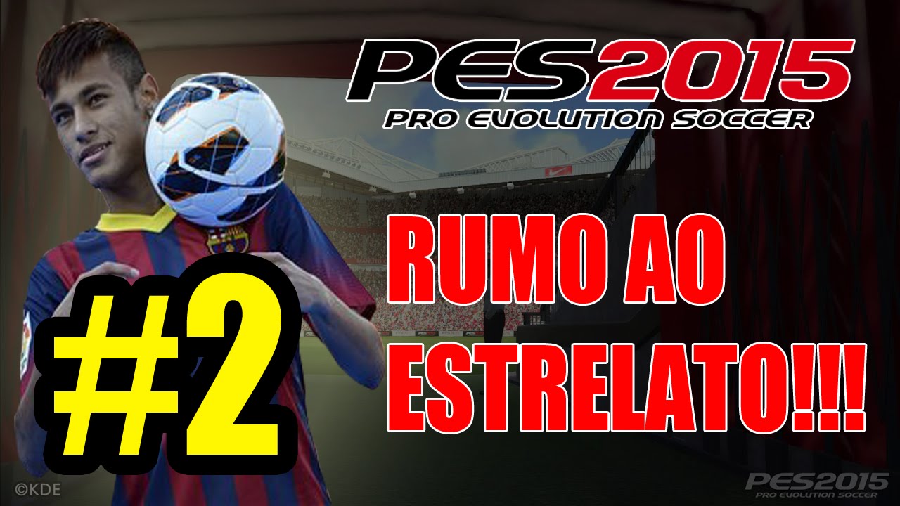 PES 2015 - RUMO AO ESTRELATO #02 -  [XBOX ONE]