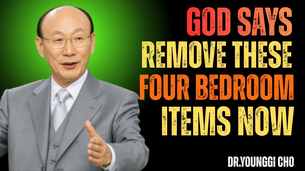 God Warns: NEVER Keep These 4 Items in Your Bedroom | Dr. David Yonggi Cho