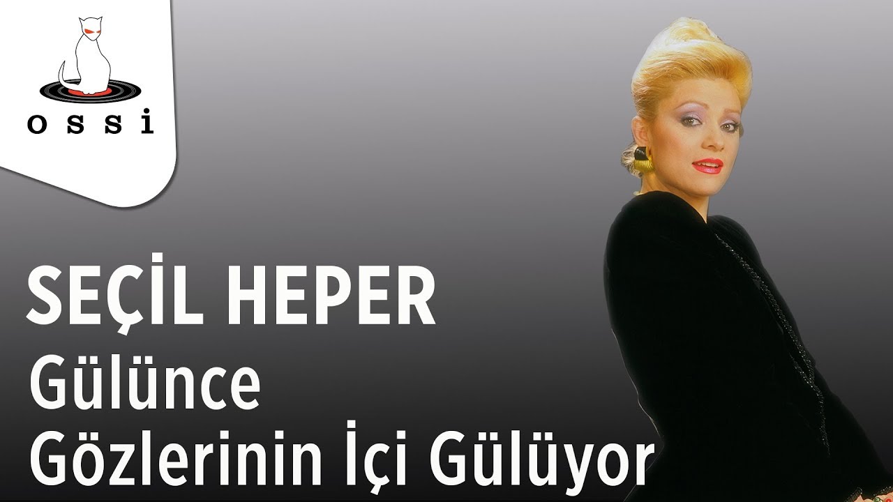 Seçil Heper - Gülünce Gözlerinin İçi Gülüyor