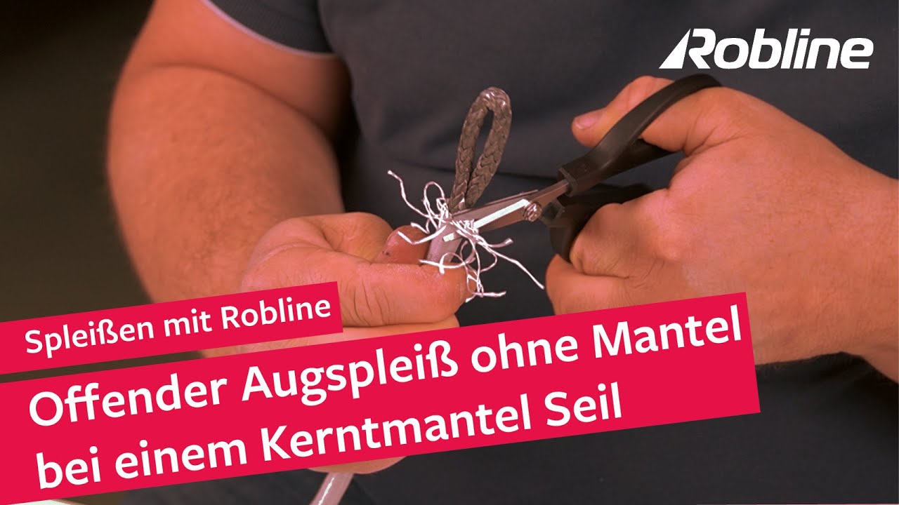 Spleißen mit Robline - Offender Augspleiß ohne Mantel bei einem Kerntmantel Seil