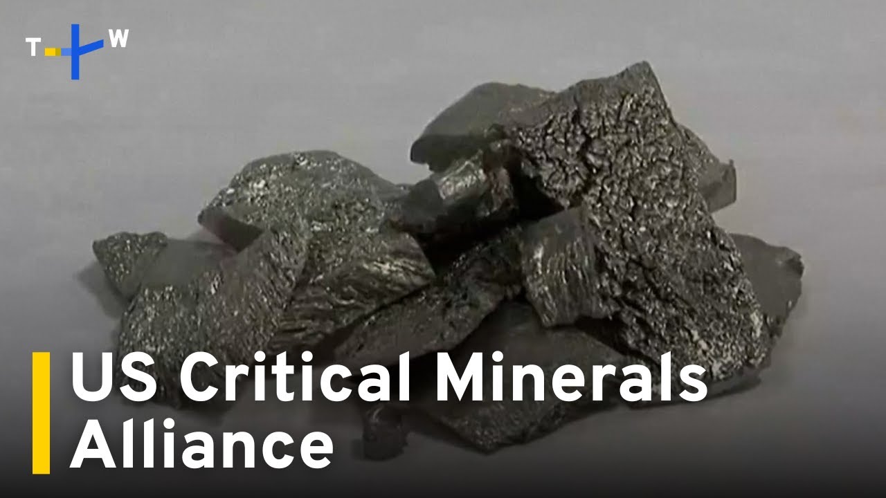 US-Led Critical Minerals Alliance Seeks To Counter Reliance on China｜TaiwanPlus News