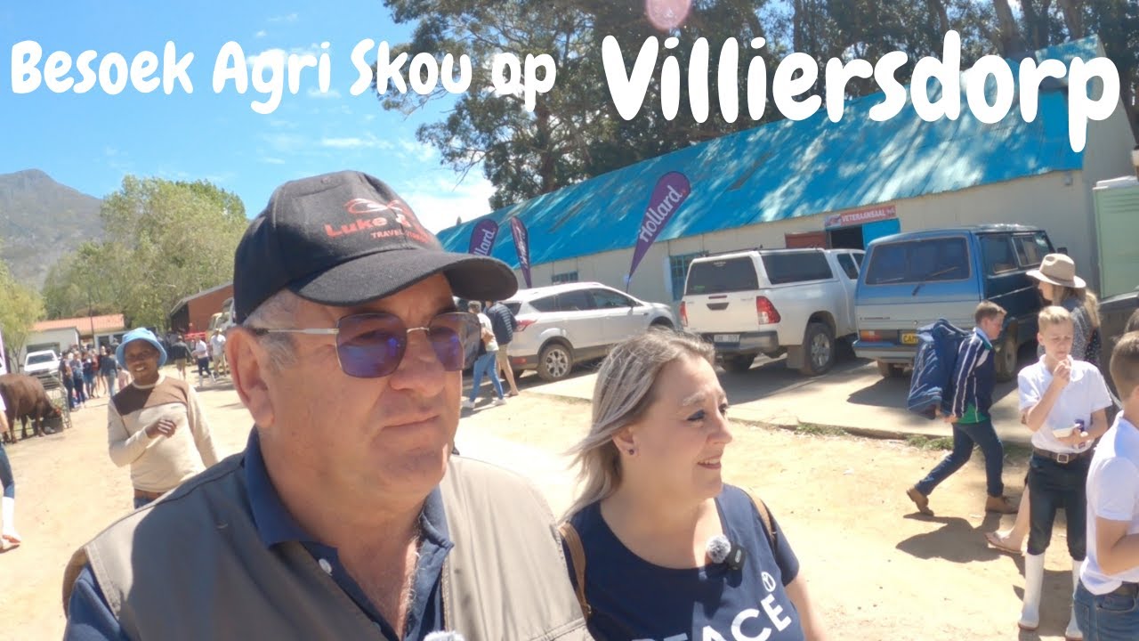 Kom kuier saam by die  Agri Skou op Villiersdorp en 