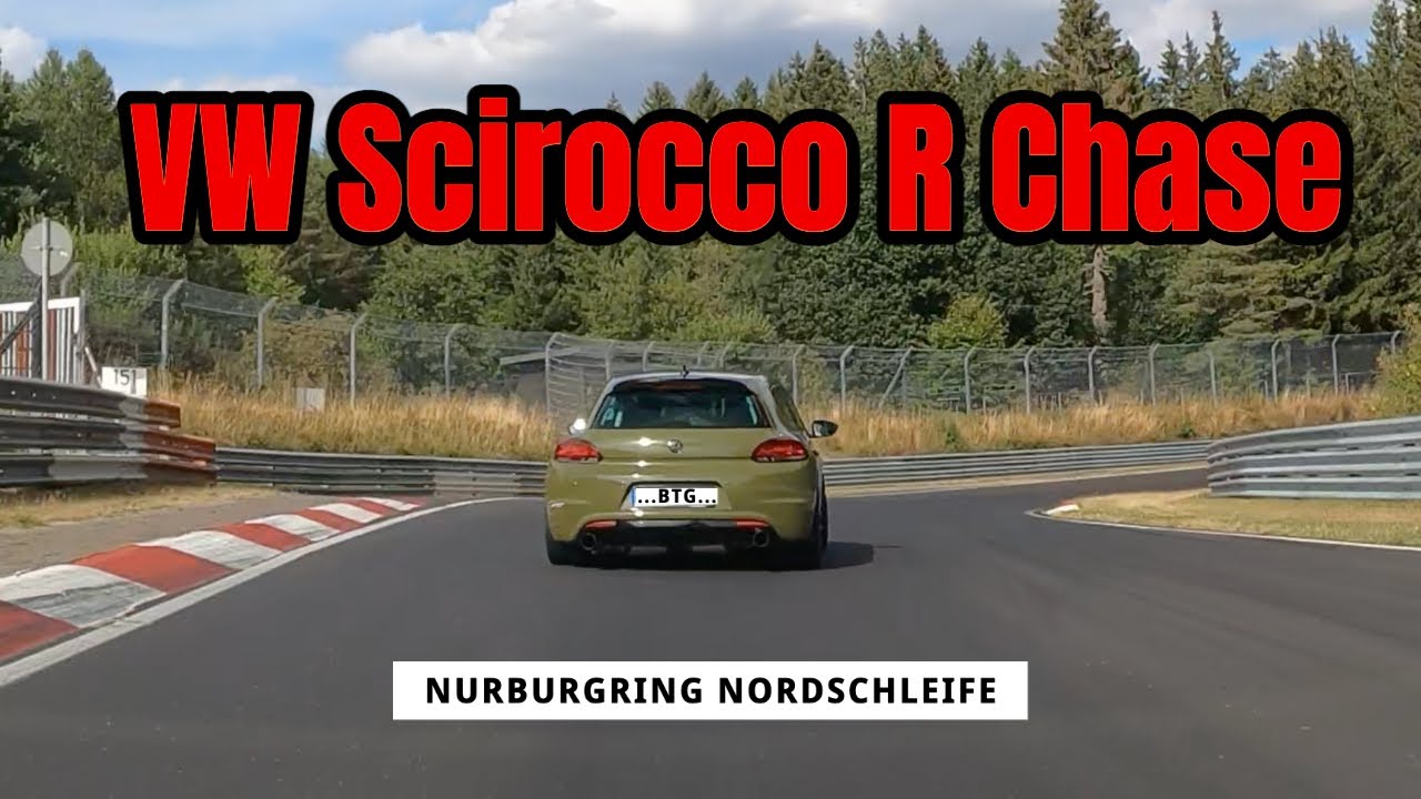 VW Scirocco R - Nurburgring chase through traffic and yellows