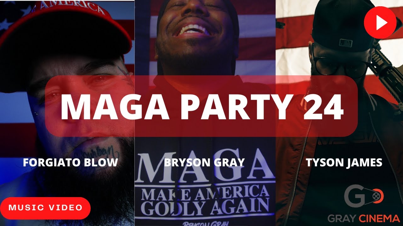 Bryson Gray - MAGA PARTY 24 (FT. @ForgiatoBlow & @TysonJamesMusic ) [MUSIC VIDEO]