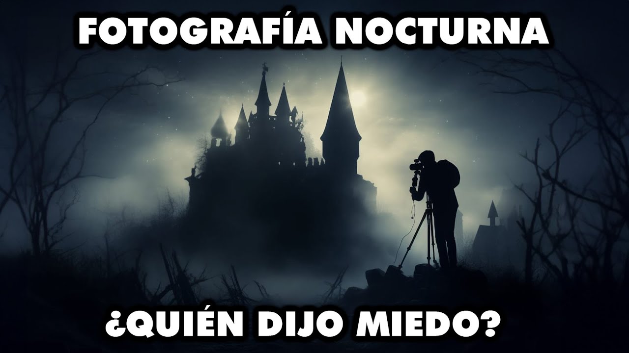 Reflexiones fotográficas - EL MIEDO de HACER FOTOGRAFÍA NOCTURNA en SOLITARIO 💩👻