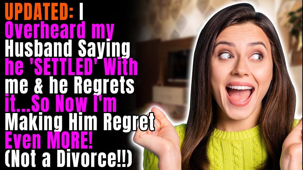 2 UPDATES: I Overheard my Husband Saying he 'SETTLED' With me & he Regrets it...