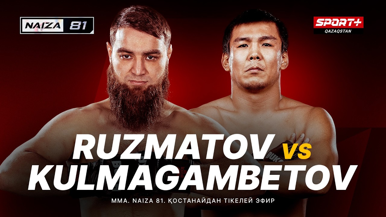 NAIZA 81: RUZMATOV vs KULMAGAMBETOV