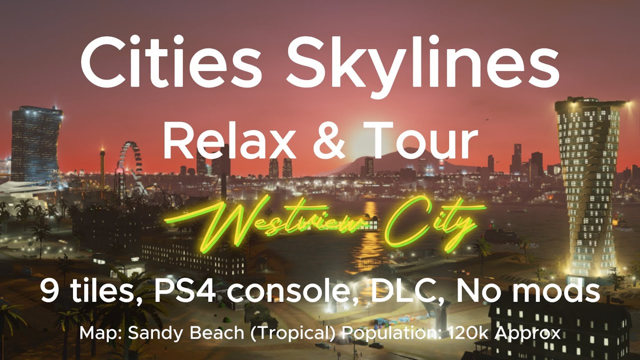Cities Skylines, Westview, Relax & Tour