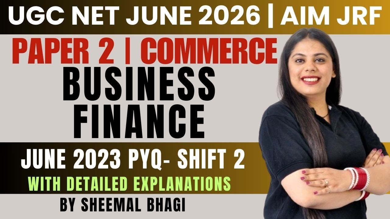 BUSINESS FINANCE JUNE 2023 PYQ - shift 2 | UGC NET JUNE 2026 PAPER 2 COMMERCE BY SHEEMAL MAM #ugcnet