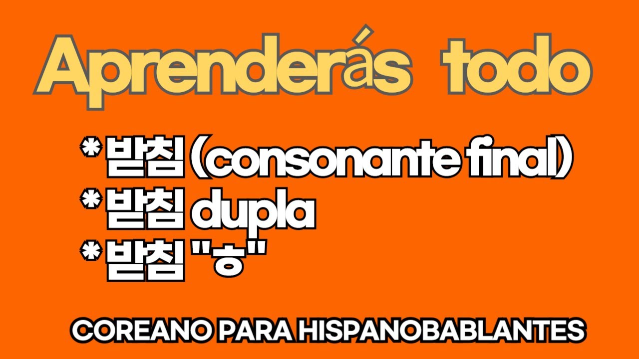 En este video se puede aprender todo sobre el 받침(consonante final) | CLASE DE COREANO