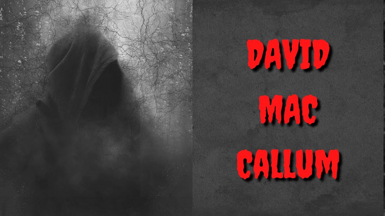 DAVID MAC CALLUM (CREEPYPASTA FR)