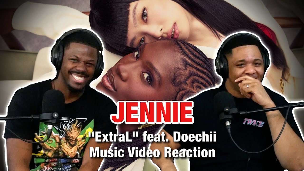 JENNIE FEAT. DOECHII "ExtraL" MV REACTION | HOLD UP RUN THIS BACK!!!