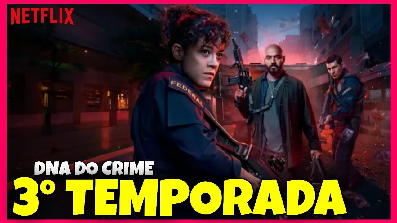 DNA DO CRIME 3 TEMPORADA | QUANDO CHEGA NA NETFLIX?