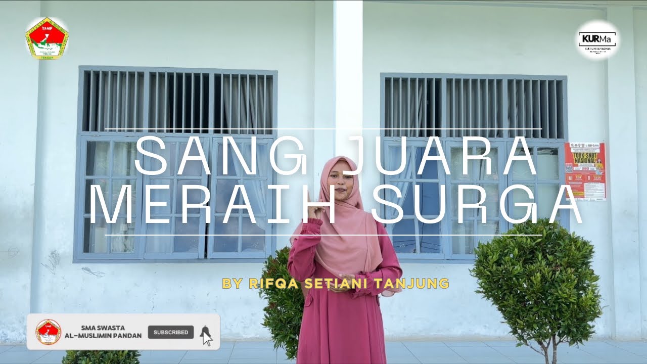 KURMA - Sang Juara Meraih Surga by Rifqa Setiani Tanjung | SMA SWASTA AL-MUSLIMIN PANDAN #tausiyah 