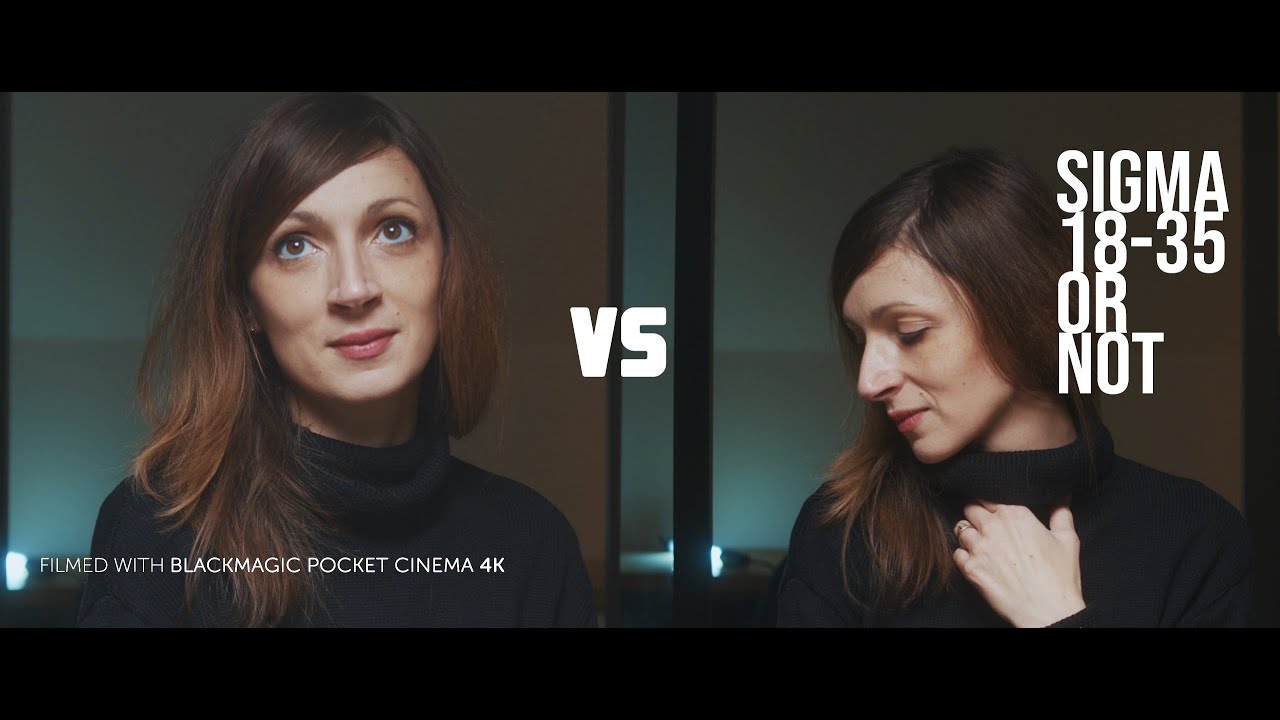 SIGMA 18-35 OR NOT ?!  BMPCC 4K + SIGMA 18-35 vs LEICA 25