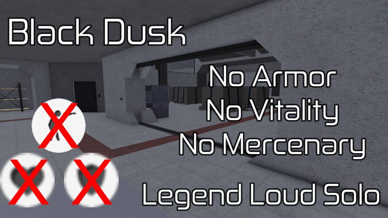Black Dusk - (No Armor, No Vitality, No Mercenary) Legend Loud Solo [Roblox: Entry Point]