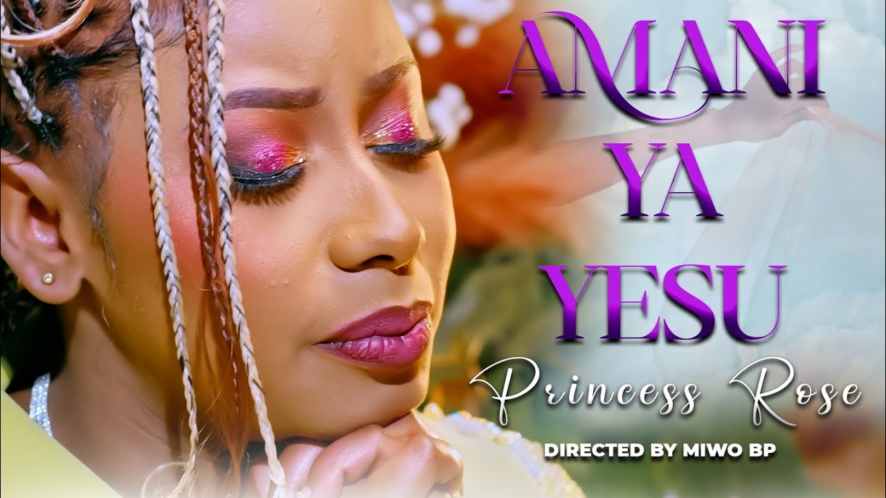 Princess Rose - Amani ya Yesu(Official Video)