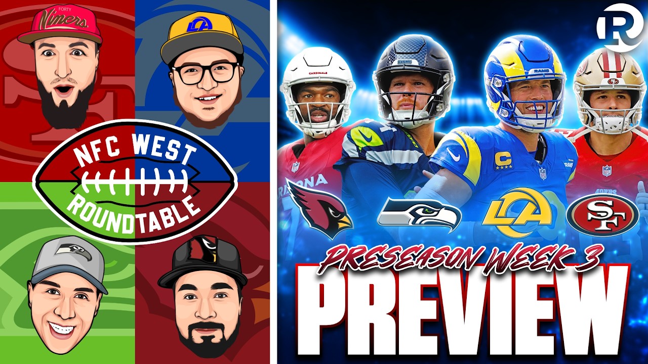 👀 NFC West Roundtable | NFL Preseason Week 3 PREVIEW