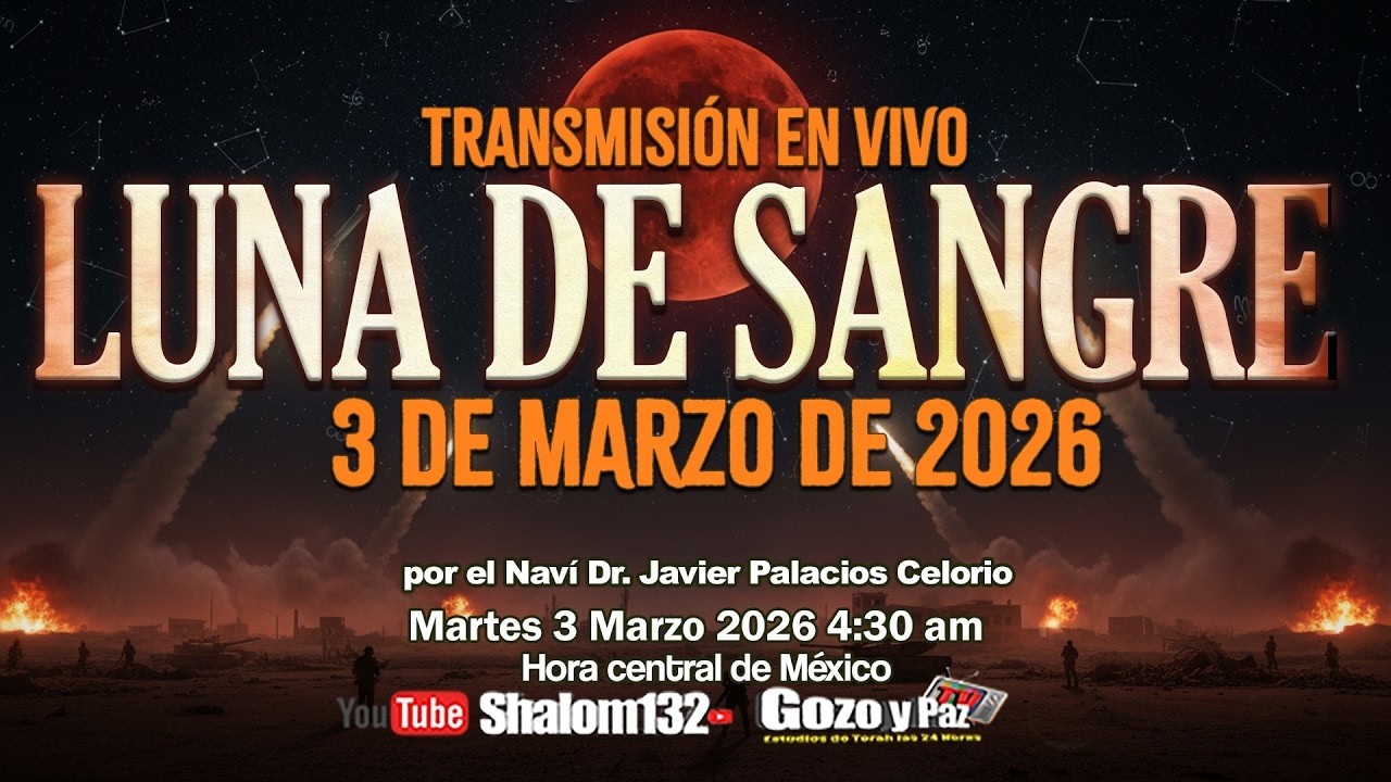 TRANSMISION EN VIVO LUNA DE SANGRE 3 DE MARZO 2026 Profecía y Revelación  Naví Dr.Javier Palacios