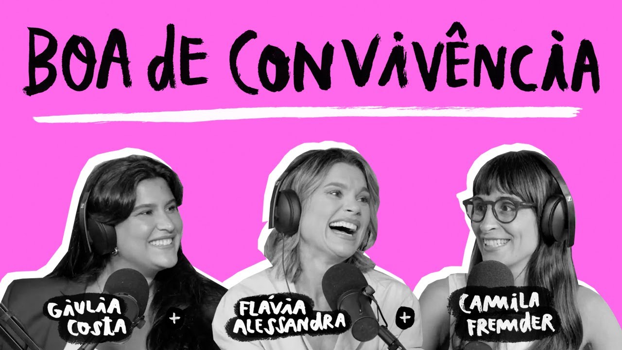 &Eacute; N&Oacute;IA MINHA? - Boa de conviv&ecirc;ncia, com Fl&aacute;via Alessandra e Giulia Costa