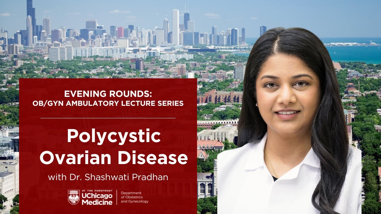 Polycystic Ovarian Disease with Dr. Pradhan | Evening Rounds: Ambulatory Lecture Series