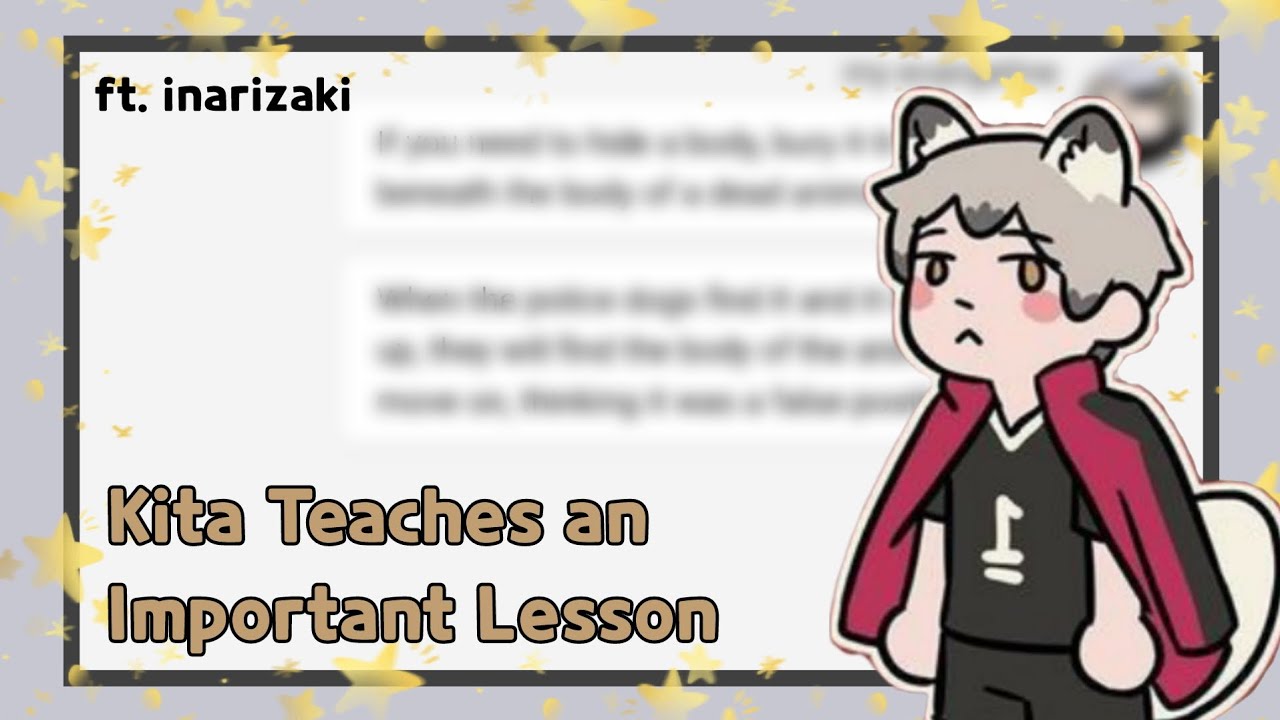 kita teaches an important lesson || inarizaki || haikyuu texts