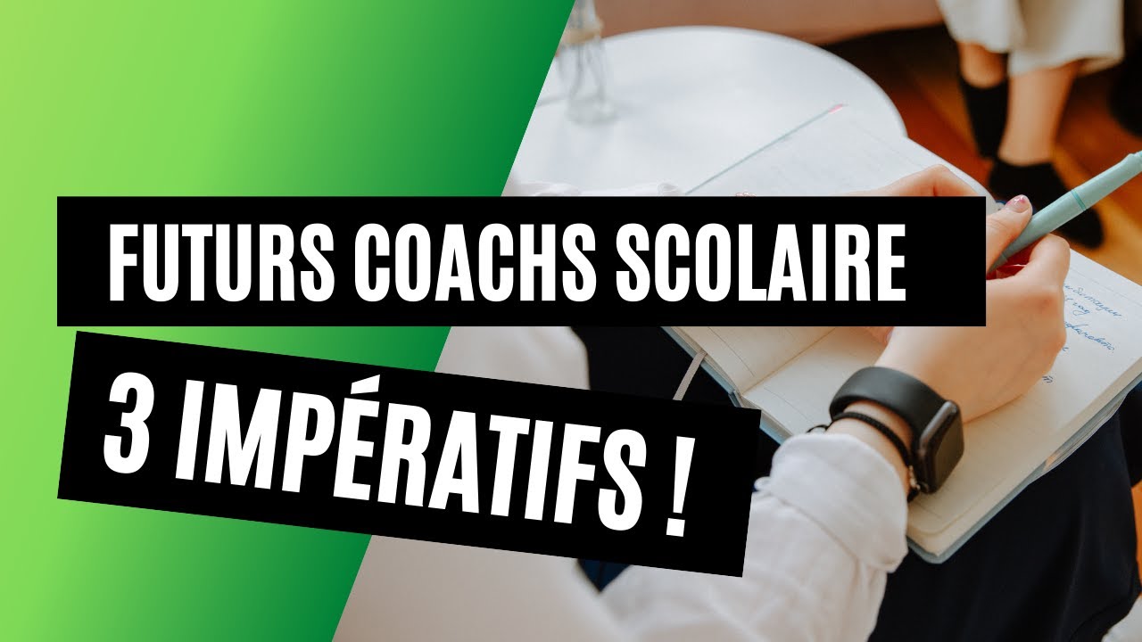 FUTURS COACHS SCOLAIRE : 3 impératifs !