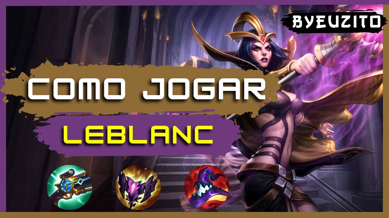 COMO JOGAR DE LEBLANC [ATUALIZADO] | League of Legends