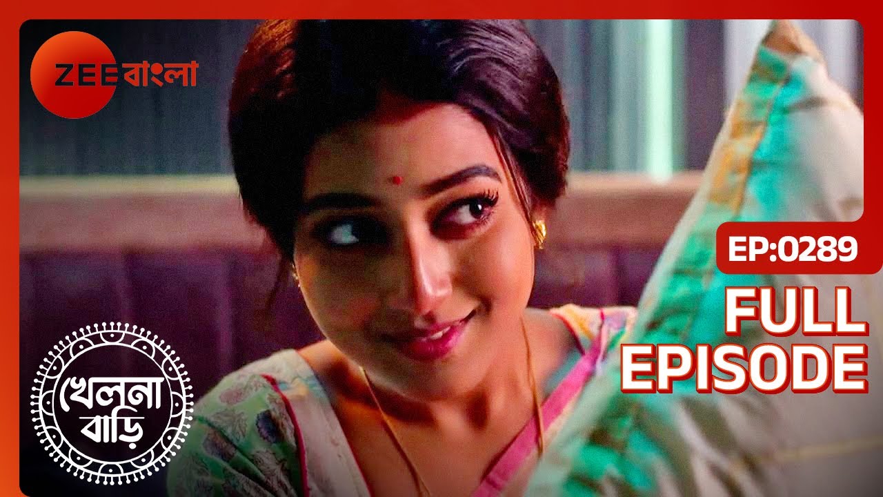 Khelna Bari - Full Ep 289 - Zee Bangla