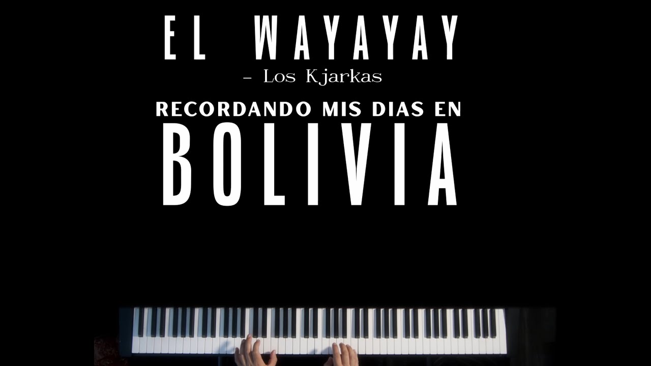 El Wayayay - Los Kjarkas - Classical Piano Cover