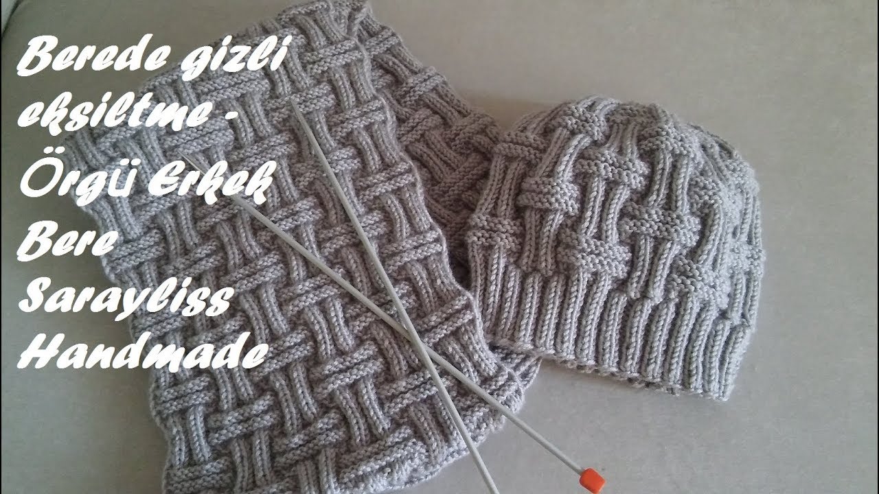 Örgüde gizli eksiltme - ÖRGÜ ERKEK BERE #erkekbereyapımı #knitthat #örgübere