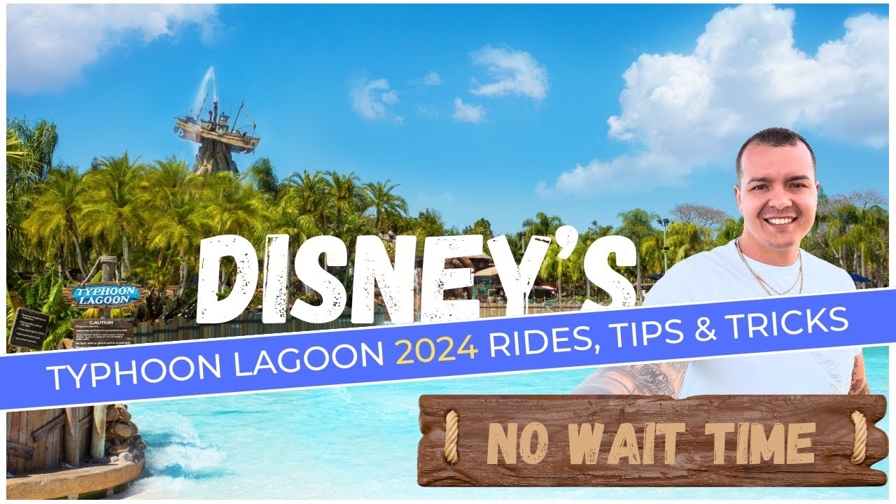 Disney's Typhoon Lagoon 2024 Rides, Tips and Tricks