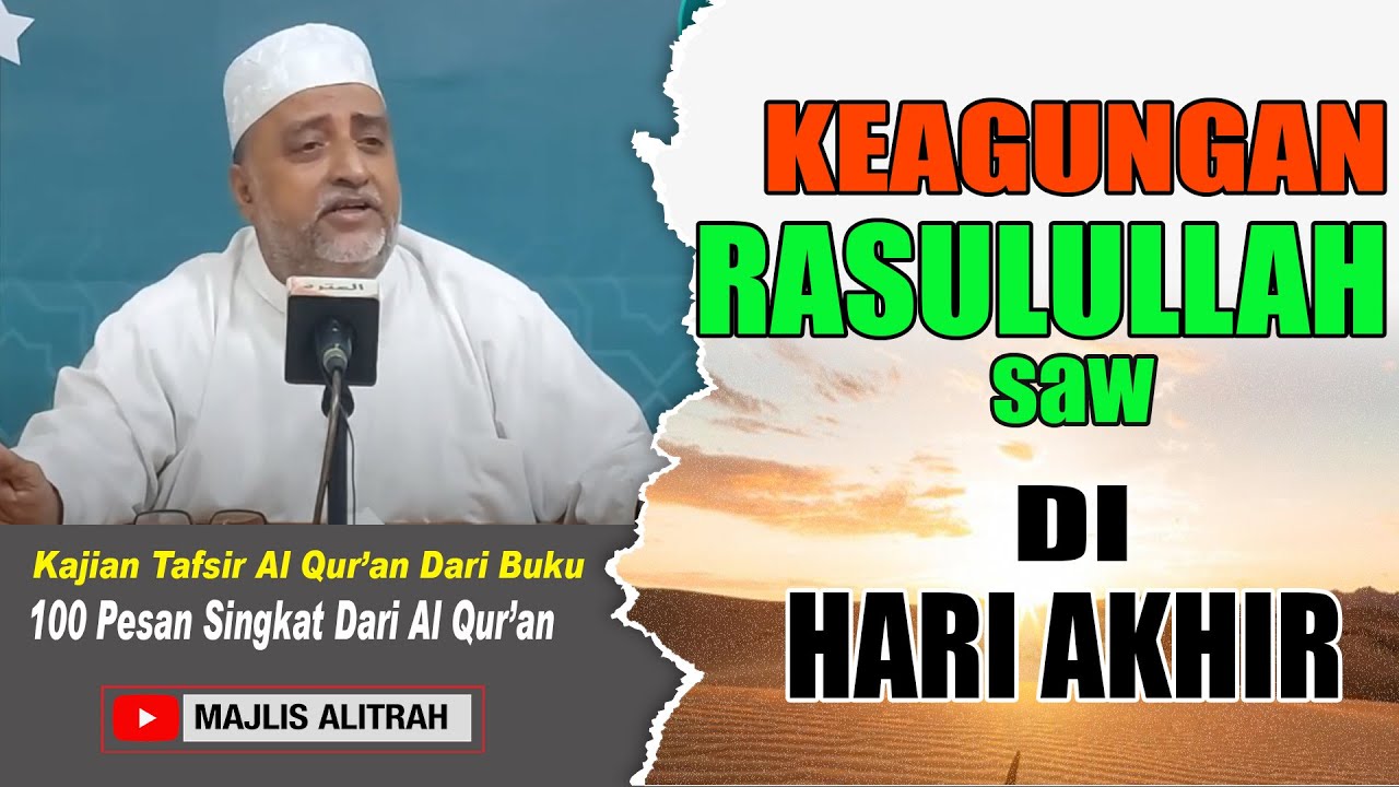 Keagungan Rasulullah saw. di Hari Akhir | Ust. Muhammad bin Alwi BSA