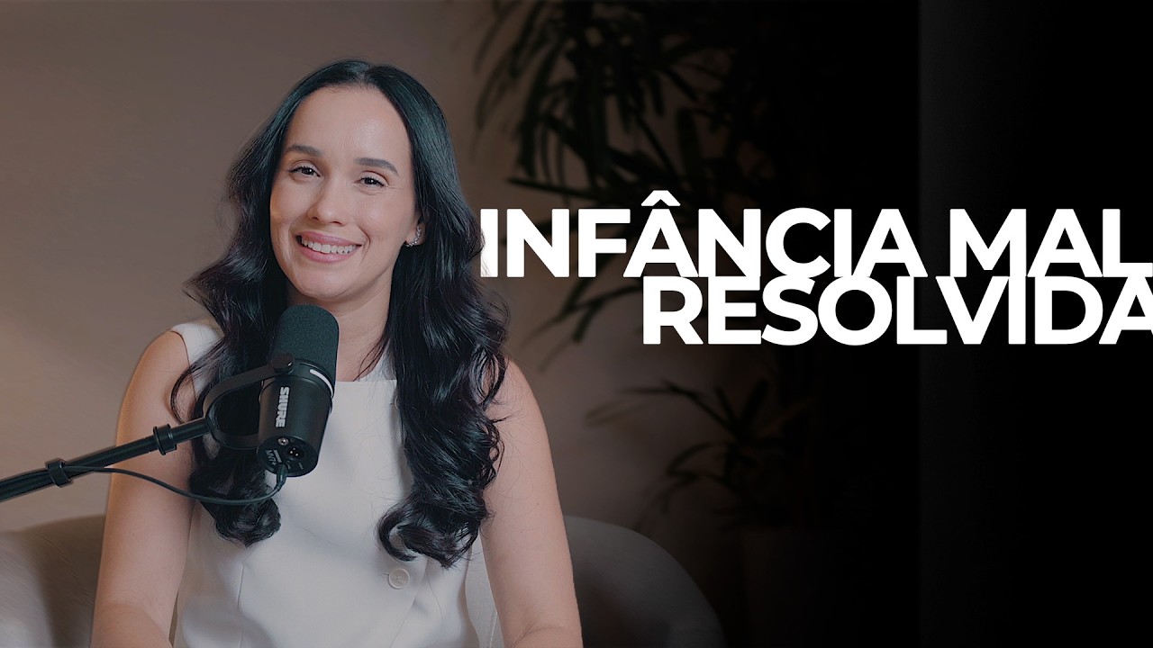 O que não foi resolvido na infância afeta a vida adulta | EP. 03 – Podcast Vida em Ordem