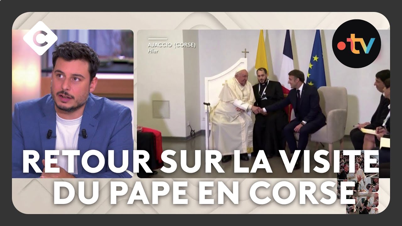 Retour sur la visite du pape en Corse - Le 5/5 - C à Vous
