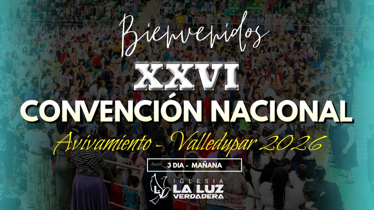 XXVI CONVENCIÓN NACIONAL AVIVAMIENTO 2026 - 3 DIA MAÑANA