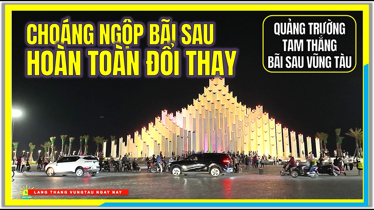 CHOÁNG NGỘP BÃI SAU ! HOÀN TOÀN ĐỔI THAY | QUẢNG TRƯỜNG THÁP TAM THẮNG CV BÃI SAU VŨNG TÀU NGÀY NAY