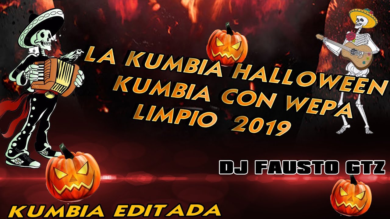 La Kumbia Hallowen Kumbia con wepa 2019 Limpia Nuevo Kumbia Editada