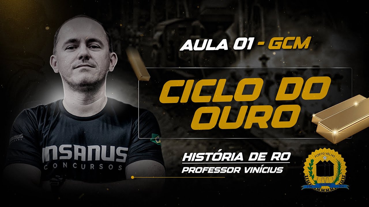 Aula 01 - HISTÓRIA DE RONDÔNIA - CICLO DO OURO para a GCM/PVH! - Insanus Concursos