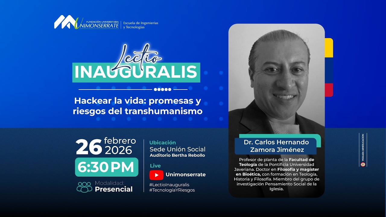 Lectio Inauguralis 2026 - Hackear la vida: promesas y riesgos del transhumanismo
