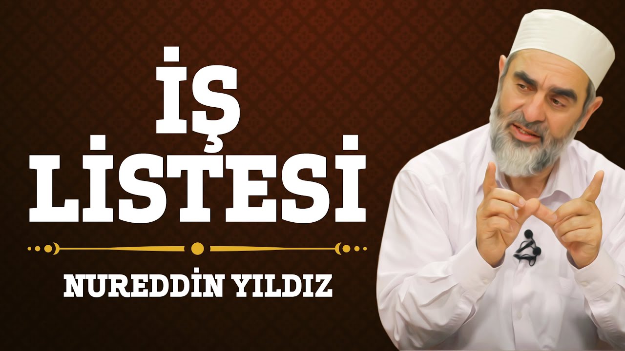 159) İş Listesi - Nureddin Yıldız - (Hayat Rehberi) - Sosyal Doku Vakfı