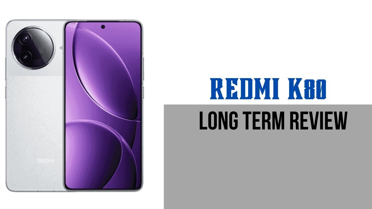 ထွက်ပြီးတာ ၇ လအကြာမှာလဲ ? : Redmi K80 Long Term Review