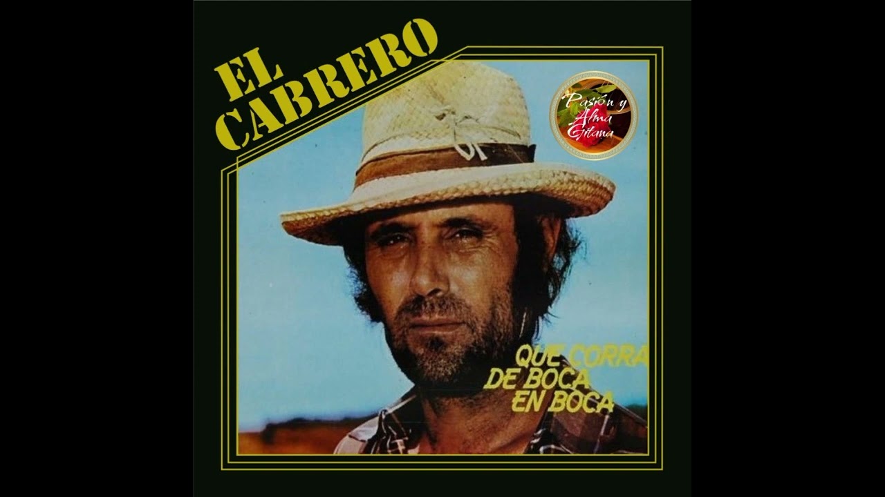 El Cabrero: La Lluvia Sucede En El Pasado (Soneto Por Bulerías) Que Corra De Boca En Boca (1983)