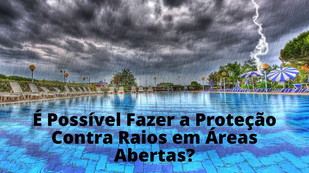 Existe Prote&ccedil;&atilde;o Contra Raios em &Aacute;reas Abertas?