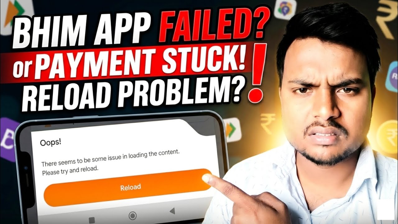 Bhim App There Seems To Be Some Issue In Loading The Content Please Try And Reload Problem 